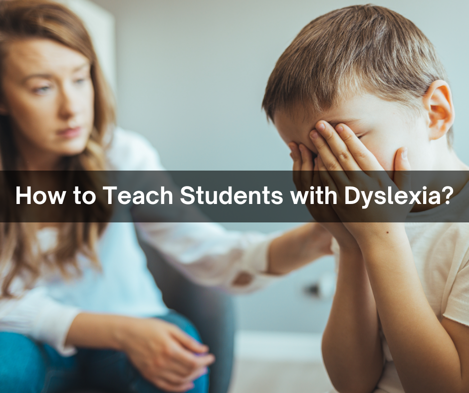 How to Teach Students with Dyslexia