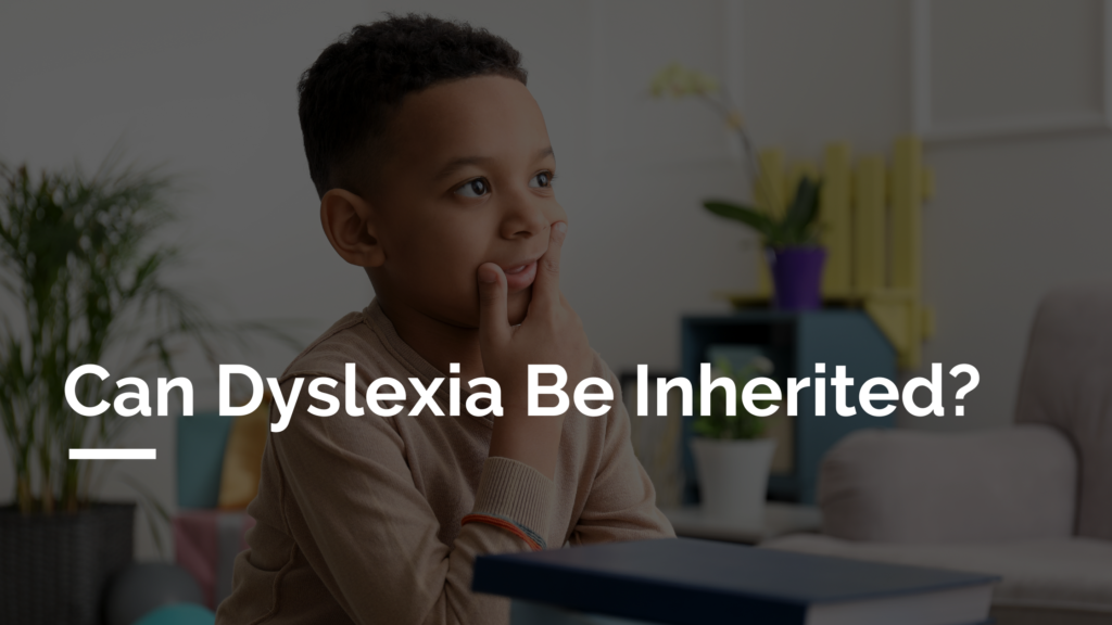 Can Dyslexia Be Inherited