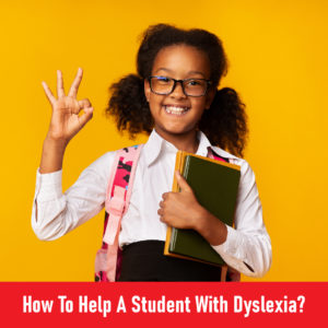 how to help a student with dyslexia